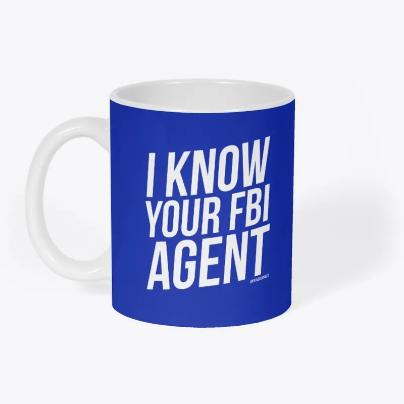 I KNOW YOUR FBI AGENT