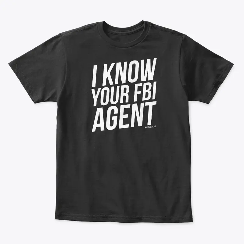 I KNOW YOUR FBI AGENT