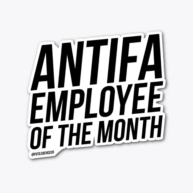 ANTIFA EMPLOYEE OF THE MONTH