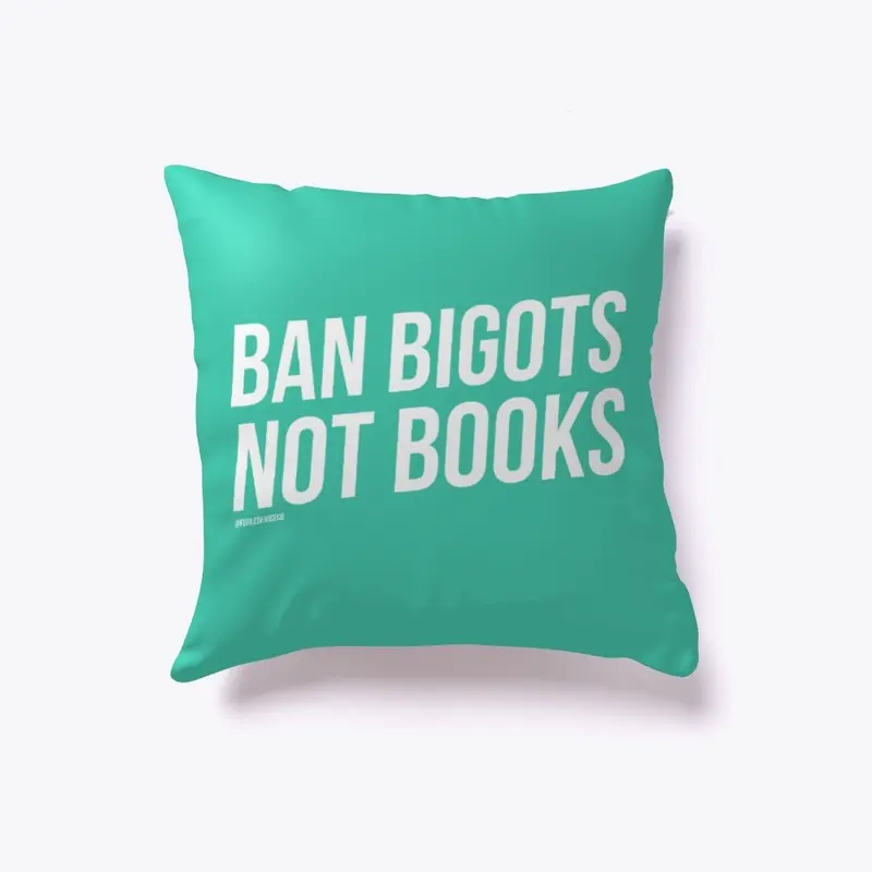 Ban Bigots, Not Books