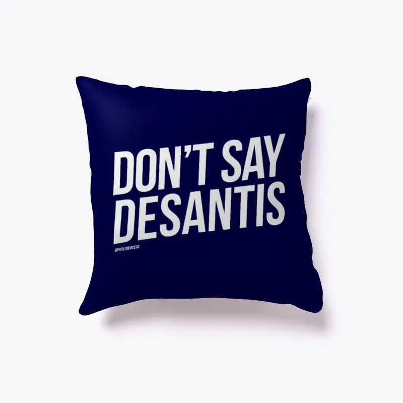 DON'T SAY DESANTIS