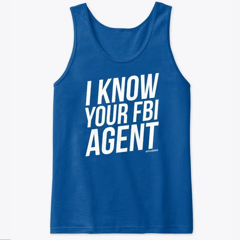 I KNOW YOUR FBI AGENT