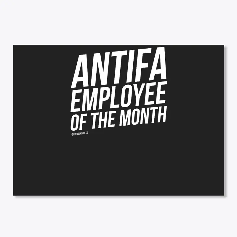 ANTIFA EMPLOYEE OF THE MONTH