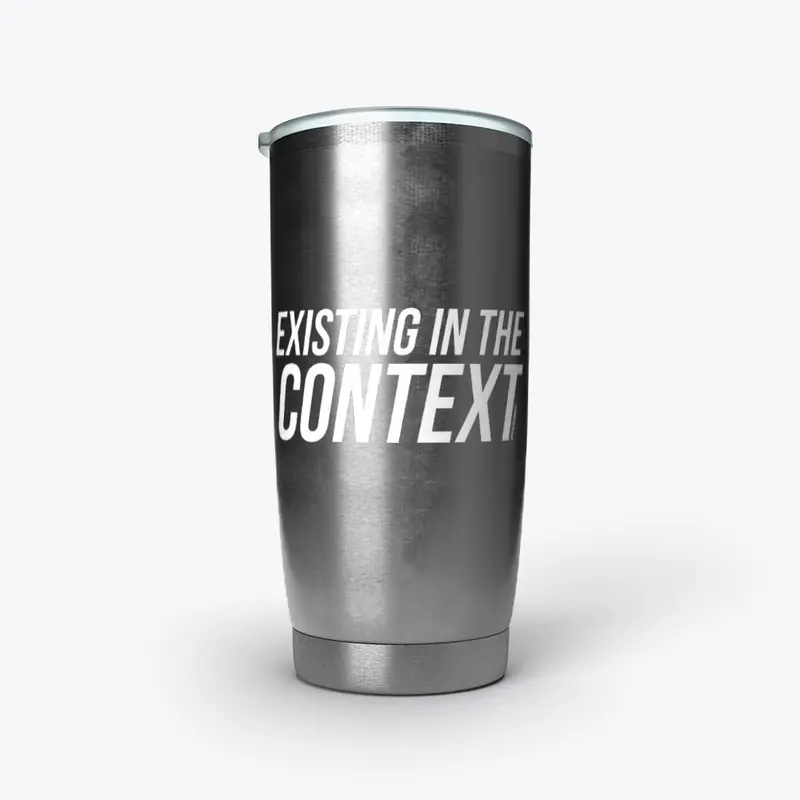 Existing in the context