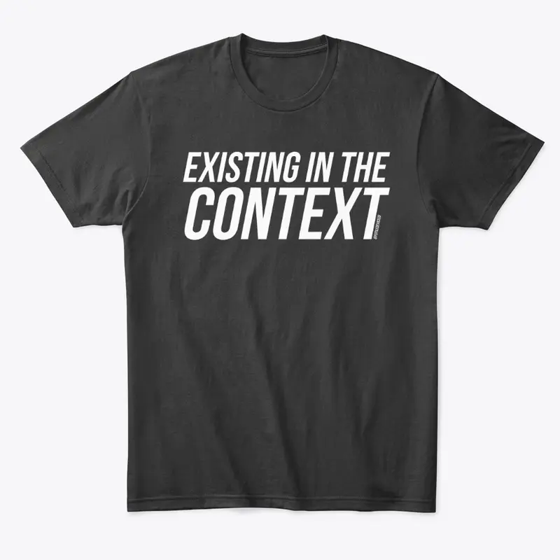 Existing in the context