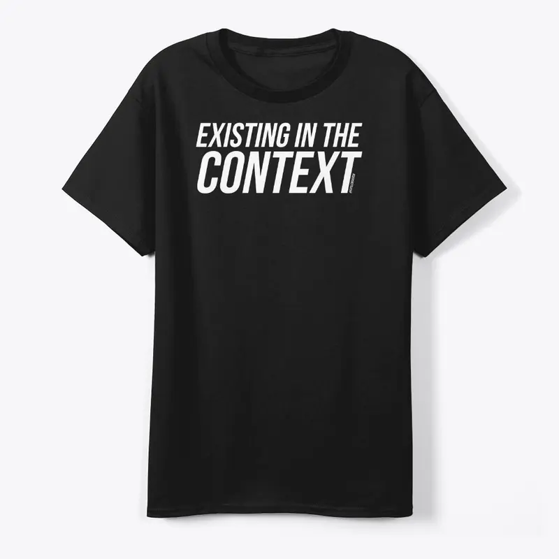 Existing in the context