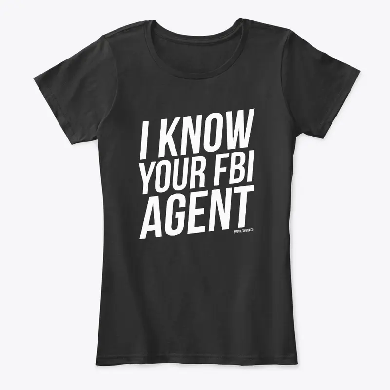 I KNOW YOUR FBI AGENT